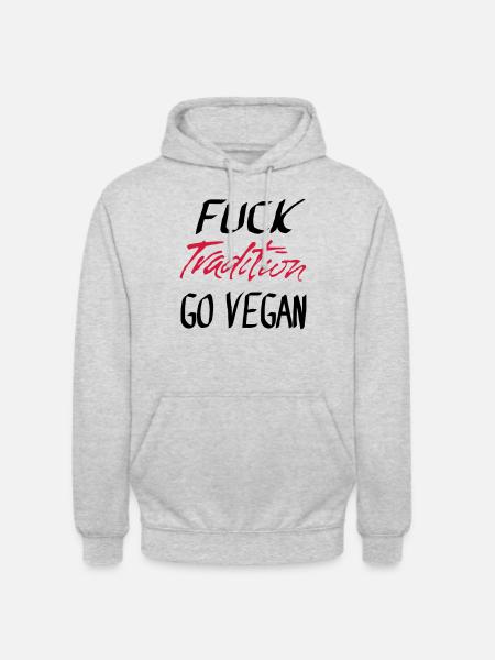 FUCK Tradition GO VEGAN - Unisex Hoodie - light heather grey