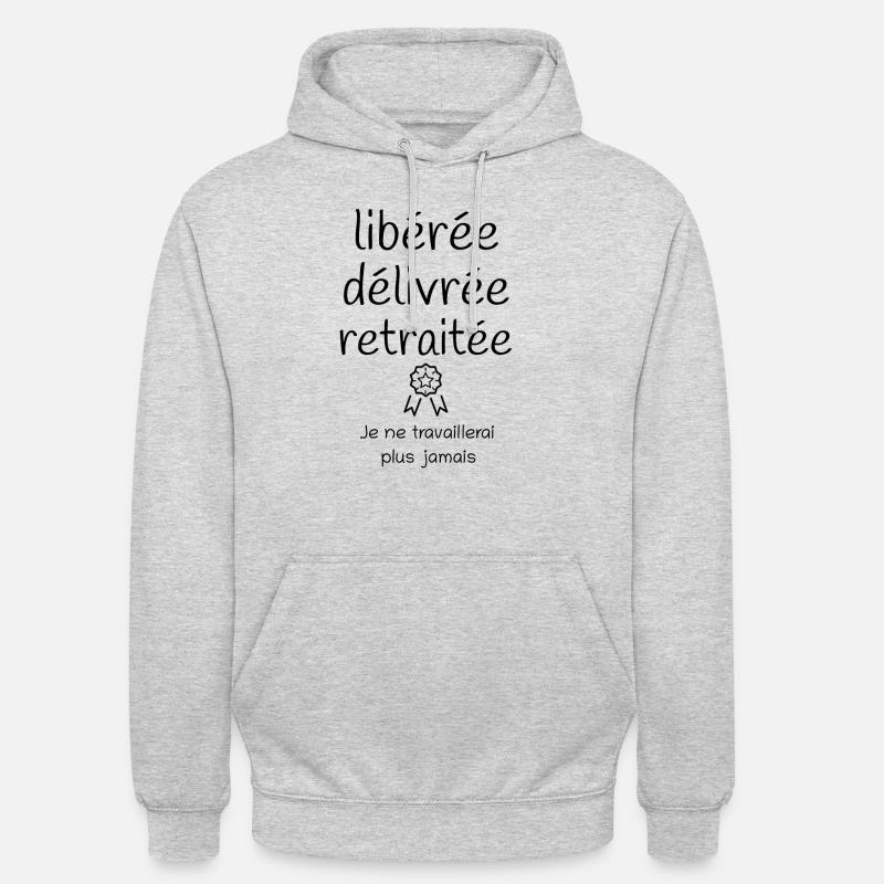 Libérée délivrée retraitée, cadeau retraite - Sweat-shirt à capuche unisexe - gris clair chiné