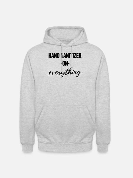 Hand Sanitizer On Everything - Unisex Hoodie - light heather grey