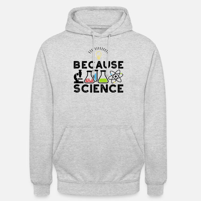 Parce que la science - Sweat-shirt à capuche unisexe - gris clair chiné