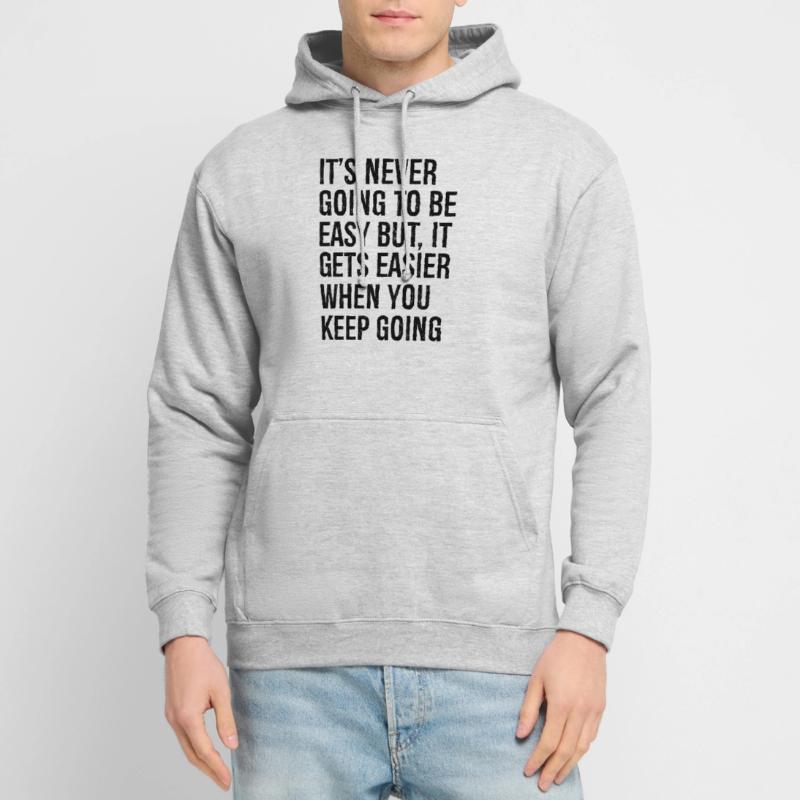 Es wird nie einfach sein, aber es wird einfacher Unisex Hoodie