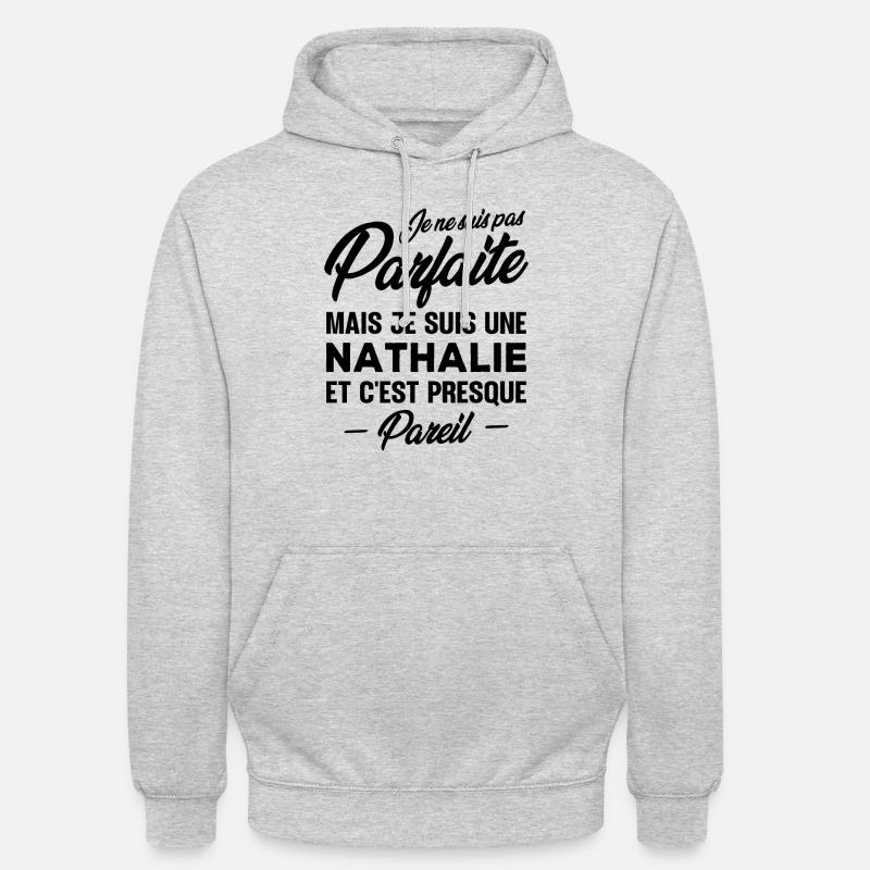Pas parfaite mais je suis Nathalie - Sweat-shirt à capuche unisexe - gris clair chiné
