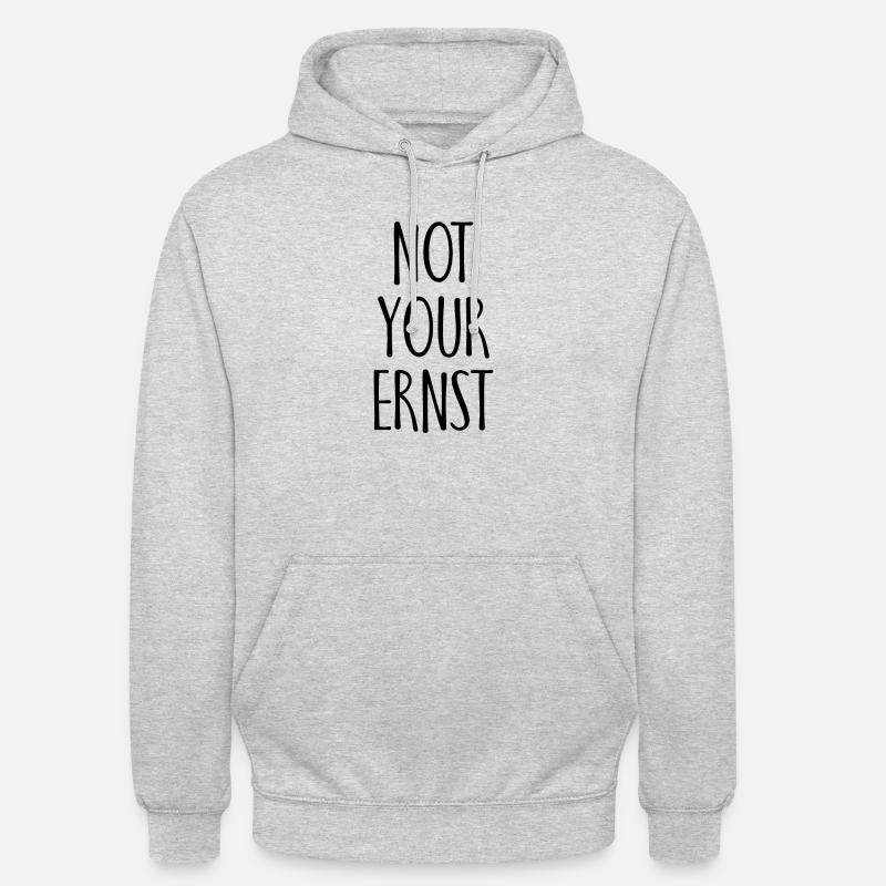 Not your Ernst Spruch Geschenk - Unisex Hoodie - Hellgrau meliert