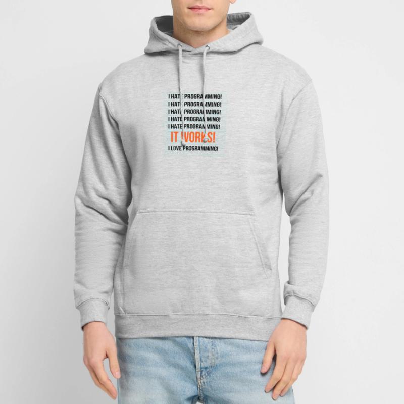 Je déteste la programmation Ça marche J'adore la programmation Sweat-shirt à capuche unisexe