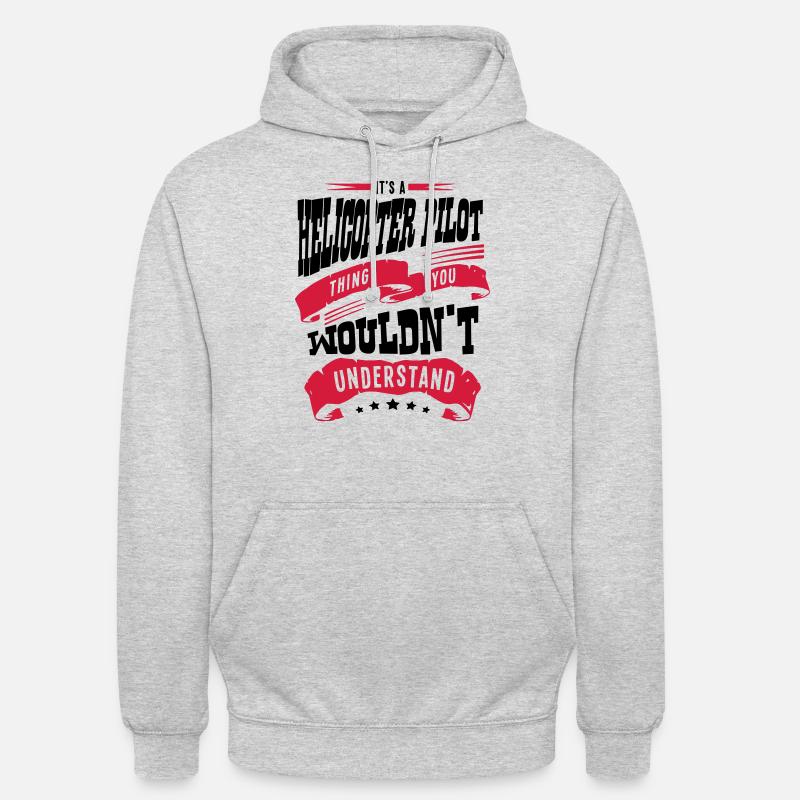 its a helicopter pilot thing you wouldnt - Unisex Hoodie - light heather grey