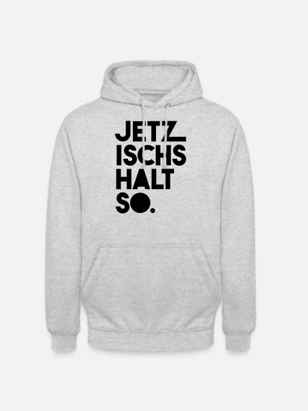 Jetz ischs halt so - Unisex Hoodie - Hellgrau meliert