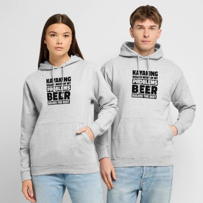 Kayaking Solves Most Of My Problems Beer Solves Th Unisex Hoodie