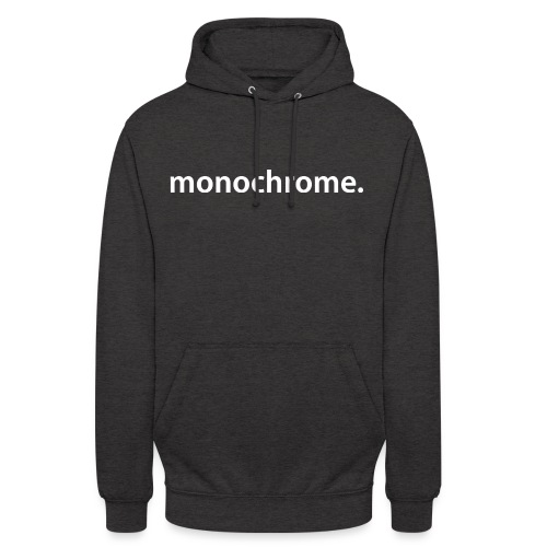 monochrome. - Unisex Hoodie