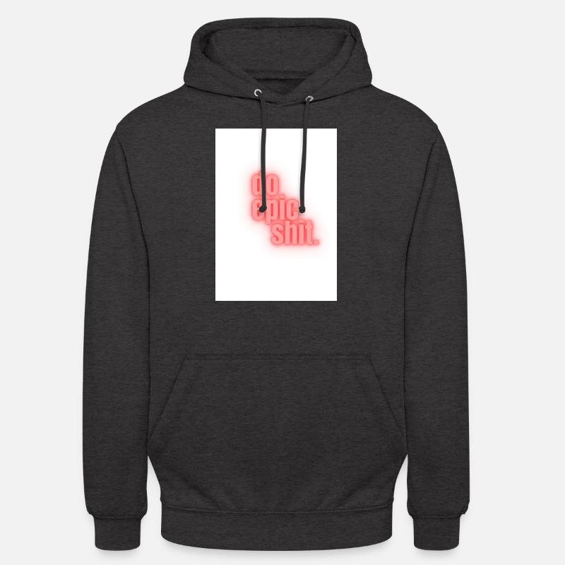 Do epic shit. - Unisex Hoodie - Anthrazit