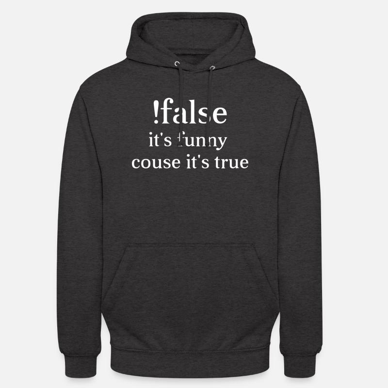 faux c’est drôle couse c’est vrai-programmation-codin Sweat-shirt à capuche unisexe
