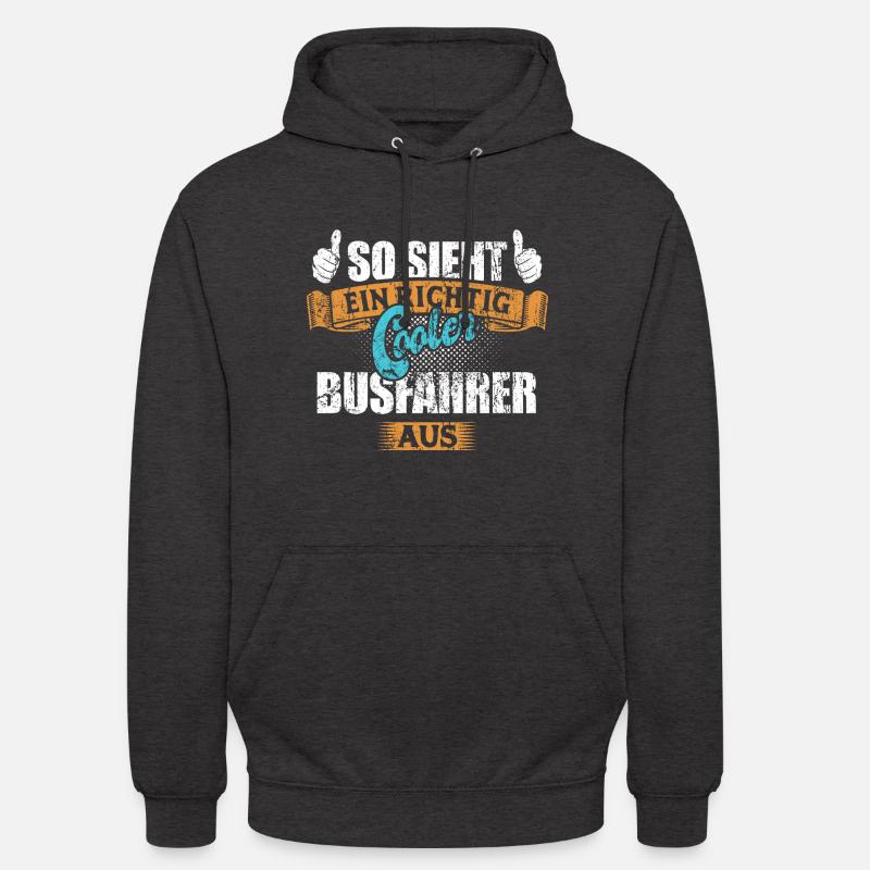 So sieht ein richtig cooler Busfahrer aus - Unisex Hoodie - Anthrazit