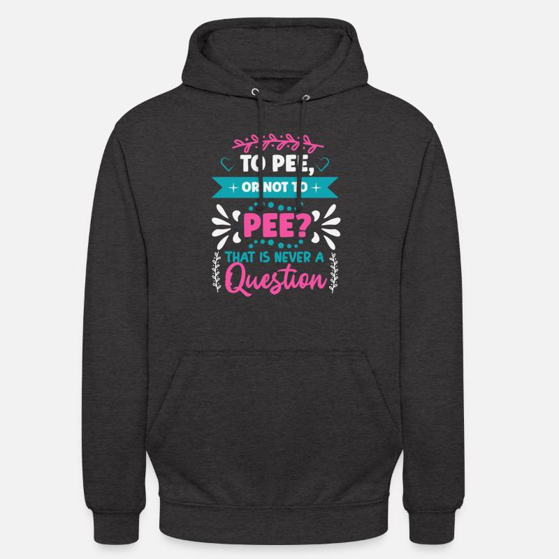 Pinkeln oder nicht PINKELN? - Unisex Hoodie - Anthrazit