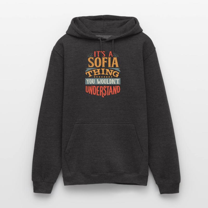 C’est une chose de Sofia que vous ne comprendriez pas - Sofia Sweat-shirt à capuche unisexe