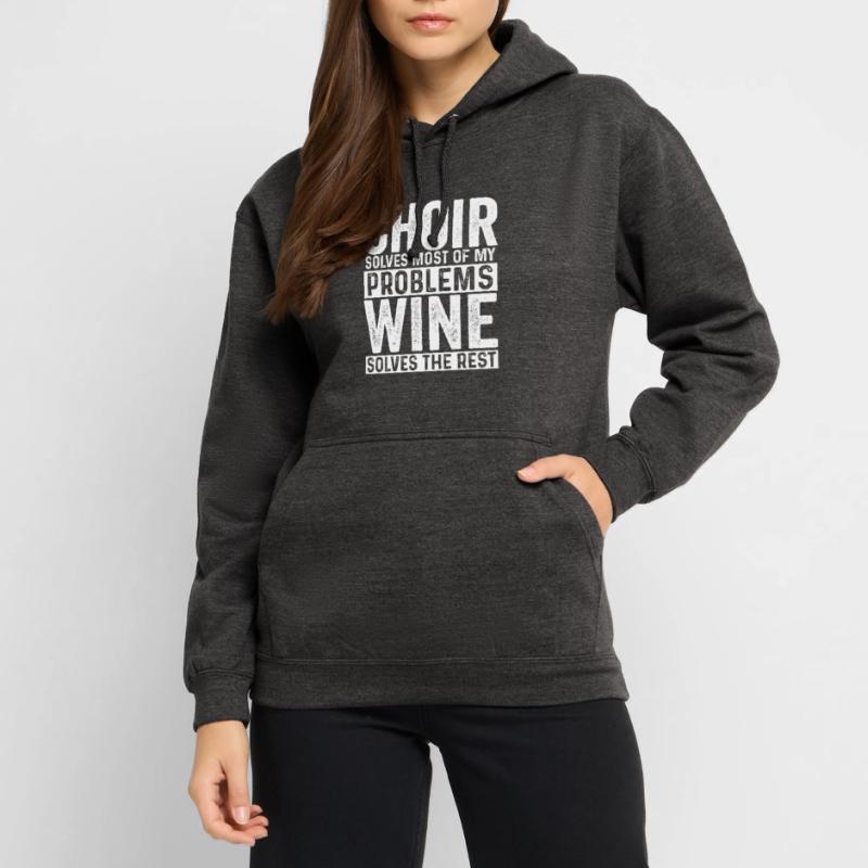 Choir Solves Most Problems Wine Solves The Rest Unisex Hoodie