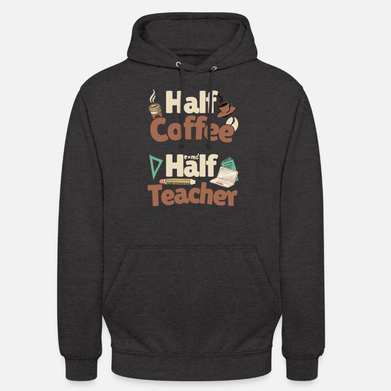 Half Coffee half Teacher - Halb Kaffee halb Lehrer - Unisex Hoodie - Anthrazit