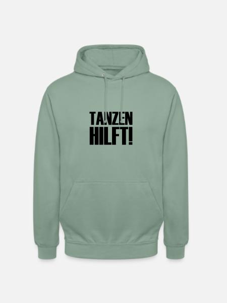 Tanzen hilft - Unisex Hoodie - Graugrün
