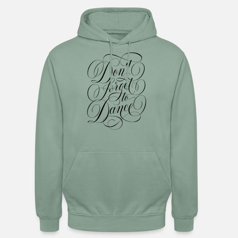 N’oubliez pas de danser - Sweat-shirt à capuche unisexe - vert-de-gris