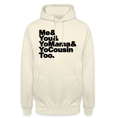 Outkast - Me, You, Yomama and Yocousin too - Hoodie uniseks
