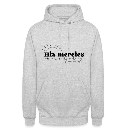 His mercies - Unisex Hoodie