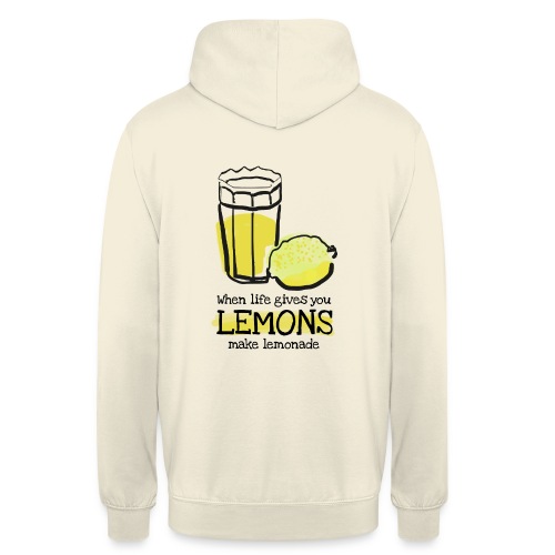 When life gives you lemons - Unisex Hoodie