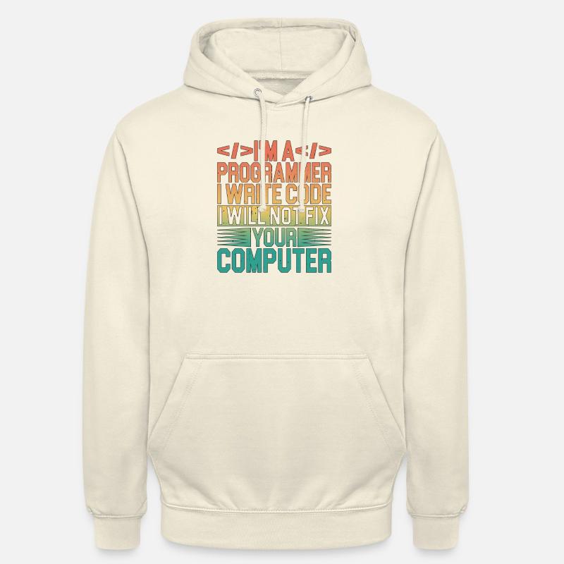 I'm A Programmer I Will Not Fix Your Computer 3 Unisex Hoodie