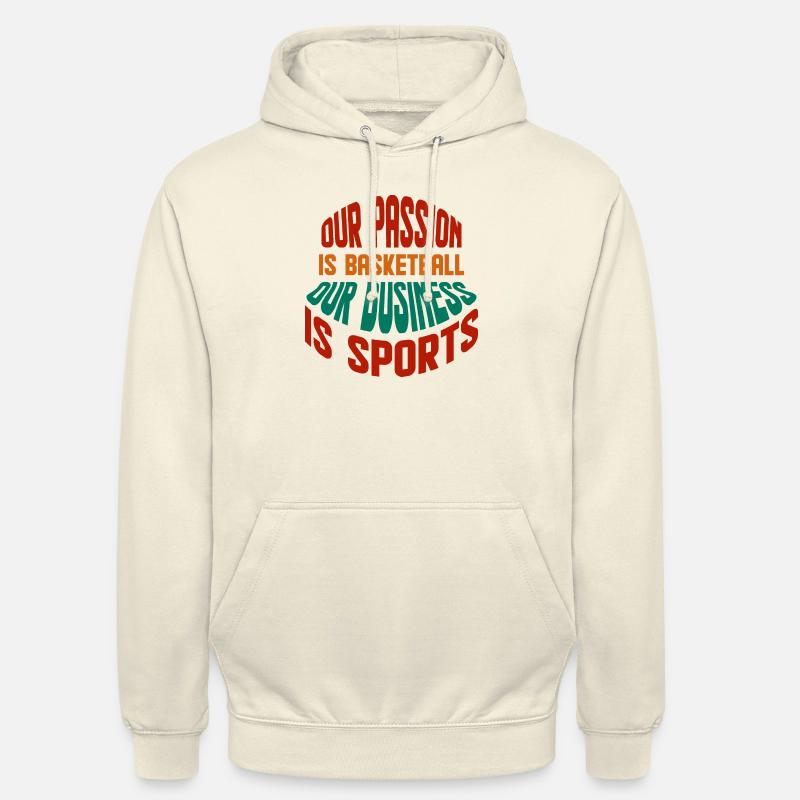 Notre passion, c’est le basket-ball - Sweat-shirt à capuche unisexe - vanille