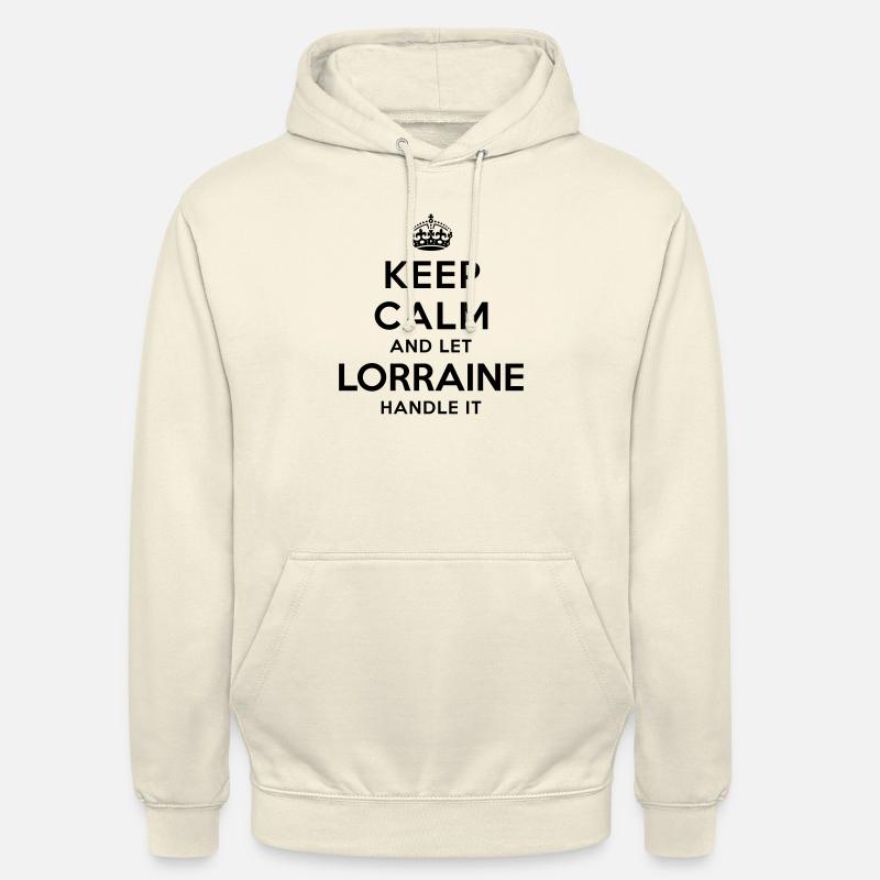 keep calm and let lorraine handle it - Unisex Hoodie - vanilla