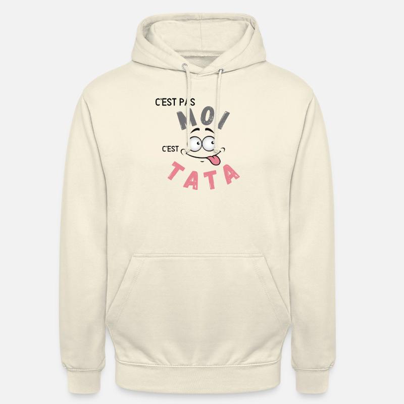 C’est pas moi c’est Tata - Sweat-shirt à capuche unisexe - vanille
