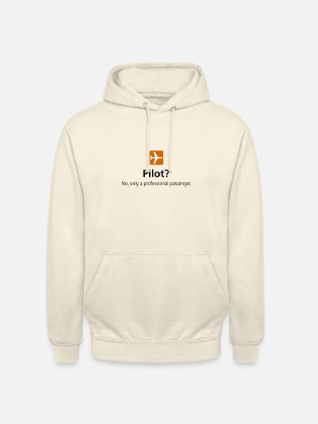 Pilot? Only a professionel passenger - Unisex Hoodie - Vanille-Milchshake