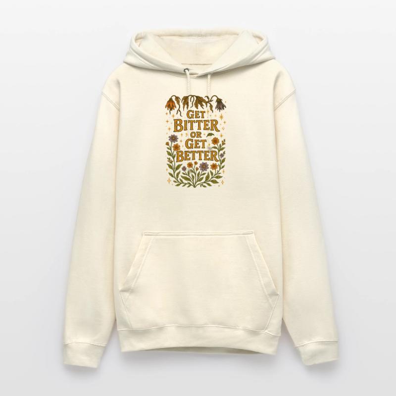 Werde bitter oder werde besser Unisex Hoodie