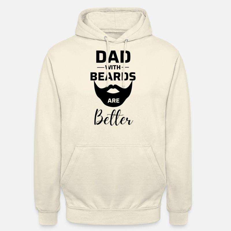 Dad with beards are better - Unisex Hoodie - vanilla