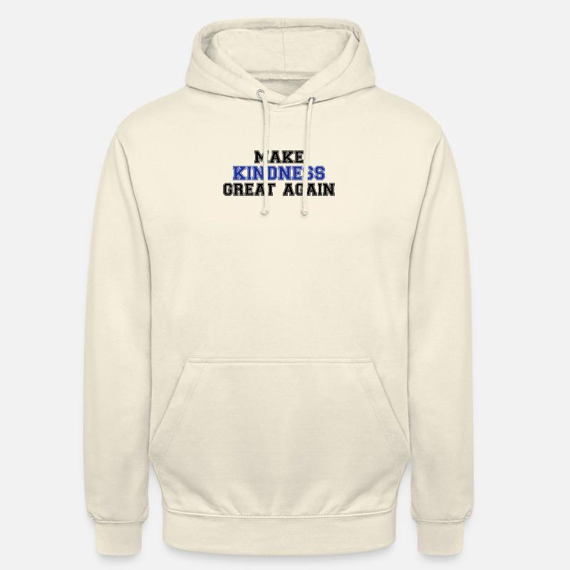 Make kindness great again - Sweat-shirt à capuche unisexe - vanille