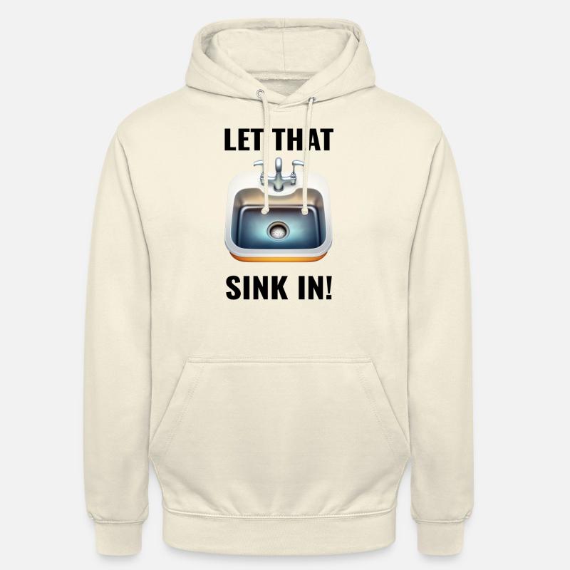 Laissez cela s’enfoncer - Sweat-shirt à capuche unisexe - vanille