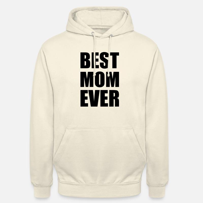 Best mom ever - Unisex Hoodie - vanilla