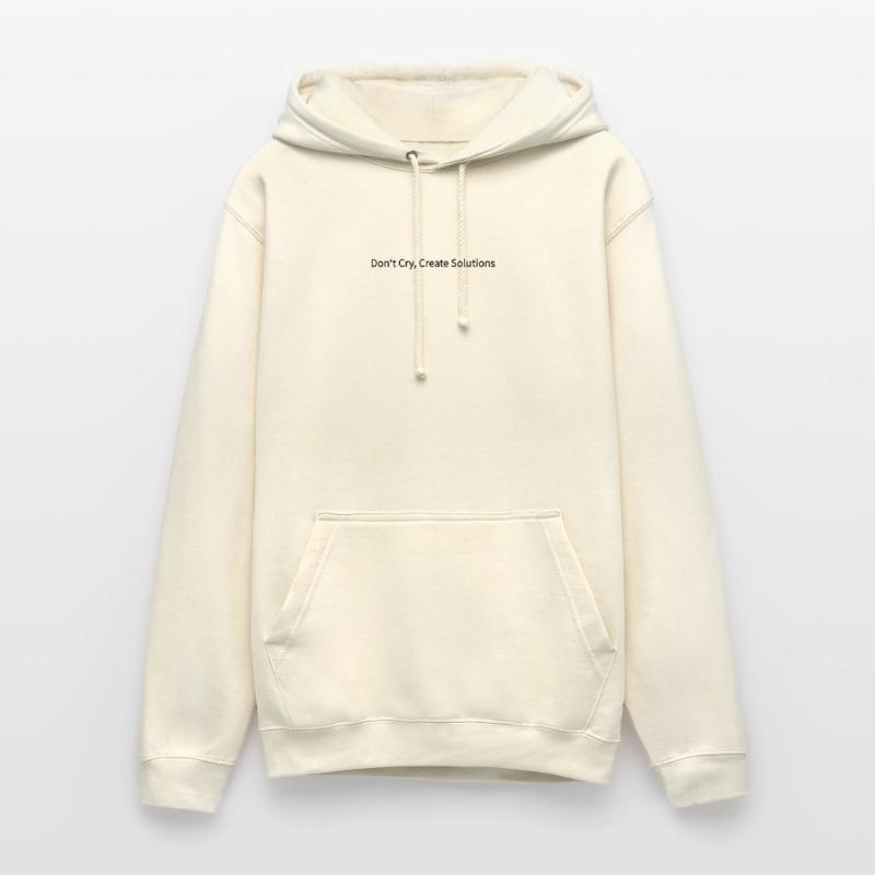 Don't Cry, Create Solutions Unisex Hoodie