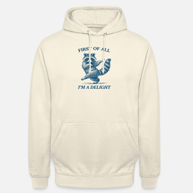 Zunächst einmal bin ich ein Delight-Waschbär - Unisex Hoodie - Vanille-Milchshake
