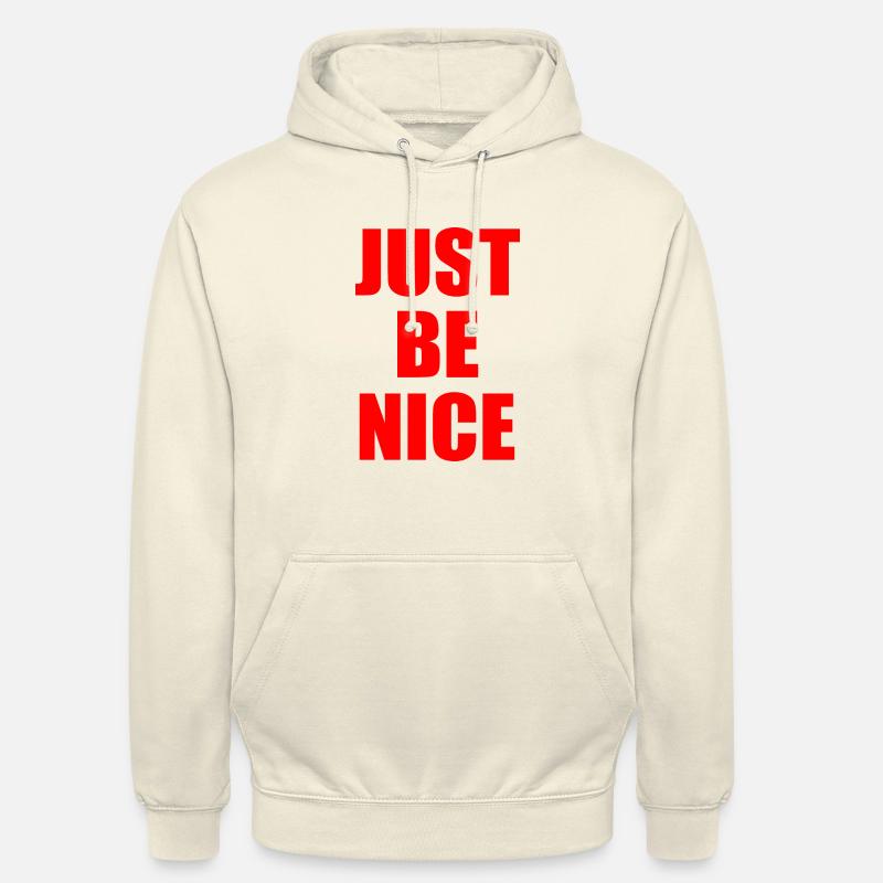 Just be nice - Sweat-shirt à capuche unisexe - vanille