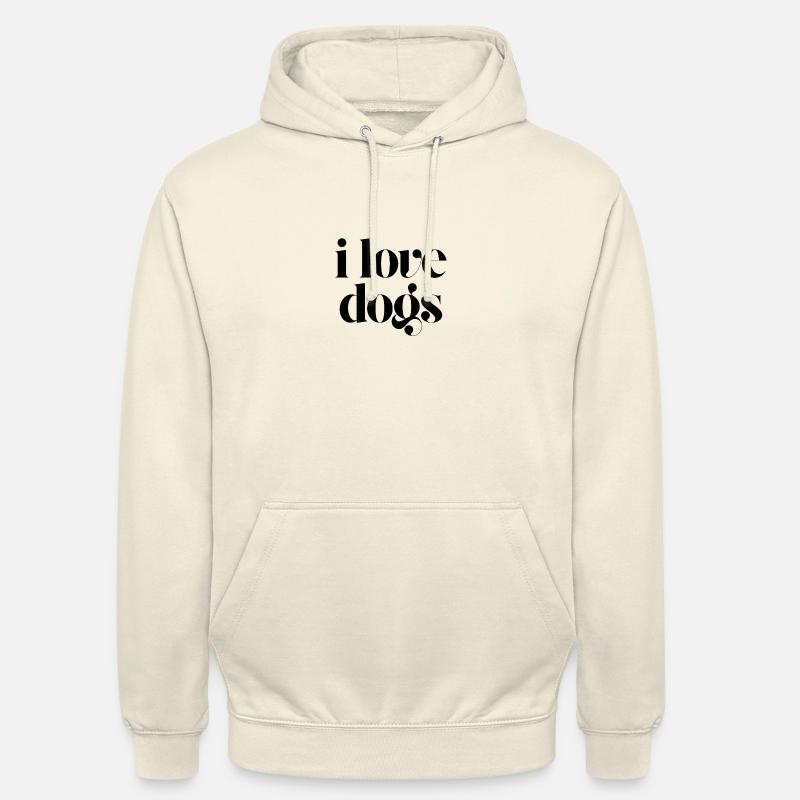 i love dogs - Unisex Hoodie - vanilla
