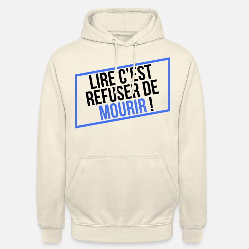 LIRE C'EST REFUSER DE MOURIR ! - Sweat-shirt à capuche unisexe - vanille