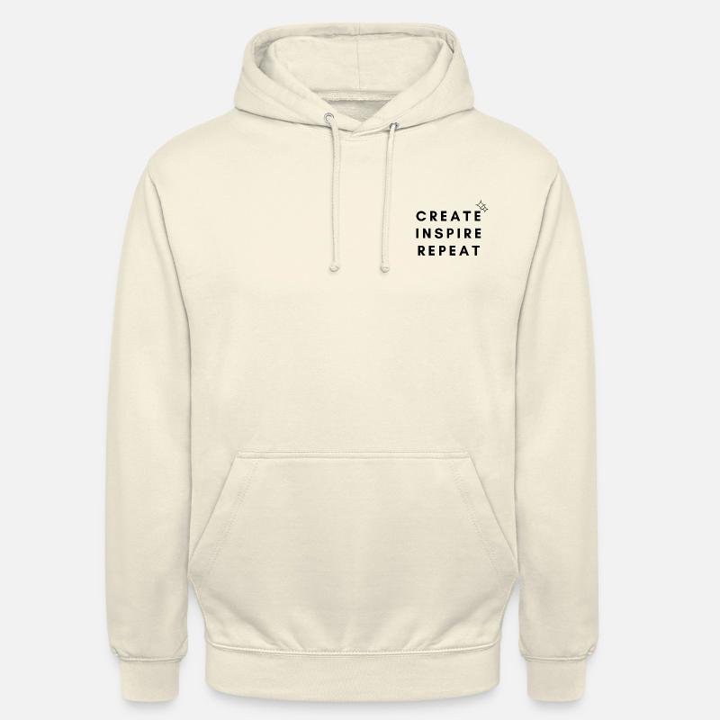 You create, inspire and repeat it - Unisex Hoodie - vanilla