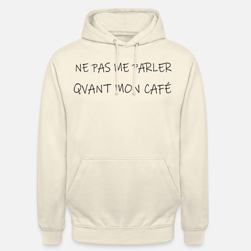 Ne Parler Avant Mon Café - Sweat-shirt à capuche unisexe - vanille