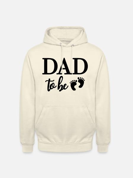 DAD TO BE Zukünftiger Papa Vater - Sweat-shirt à capuche unisexe - vanille