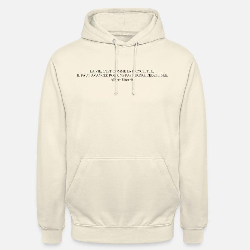 Citation "La vie c'est comme une bicyclette ..." - Sweat-shirt à capuche unisexe - vanille