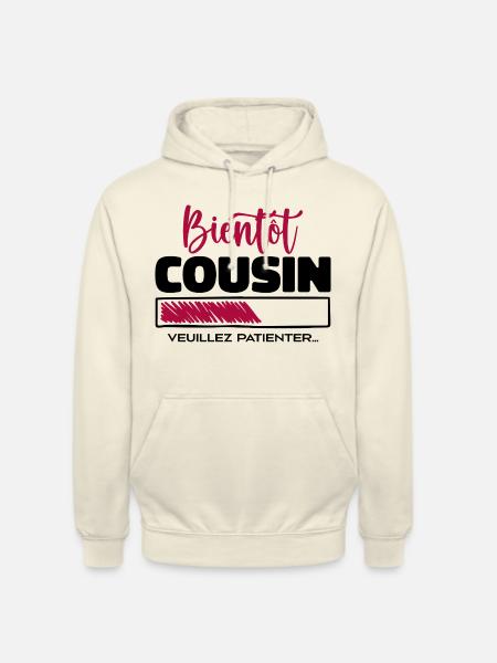 soon cousin please wait - Unisex Hoodie - vanilla