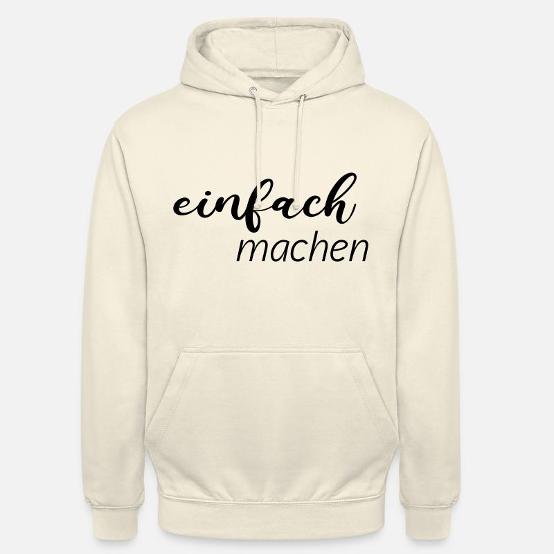 Spruch - einfach machen - Unisex Hoodie - Vanille-Milchshake