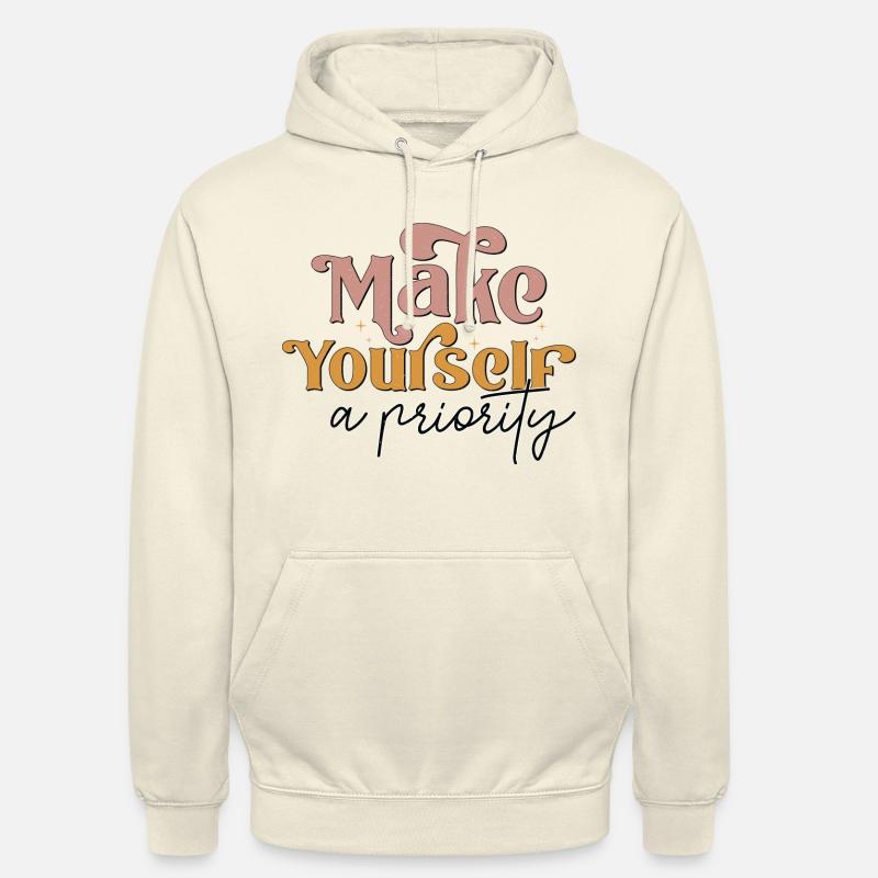 Faites-vous une priorité - Sweat-shirt à capuche unisexe - vanille