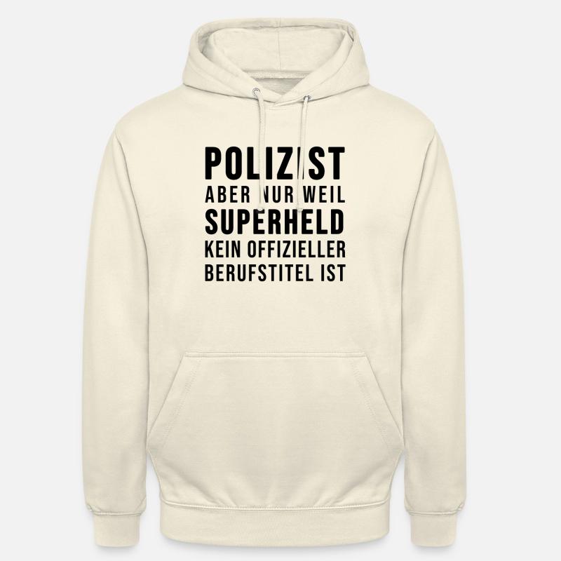 Polizist oder SUPERHELD - Unisex Hoodie - Vanille-Milchshake