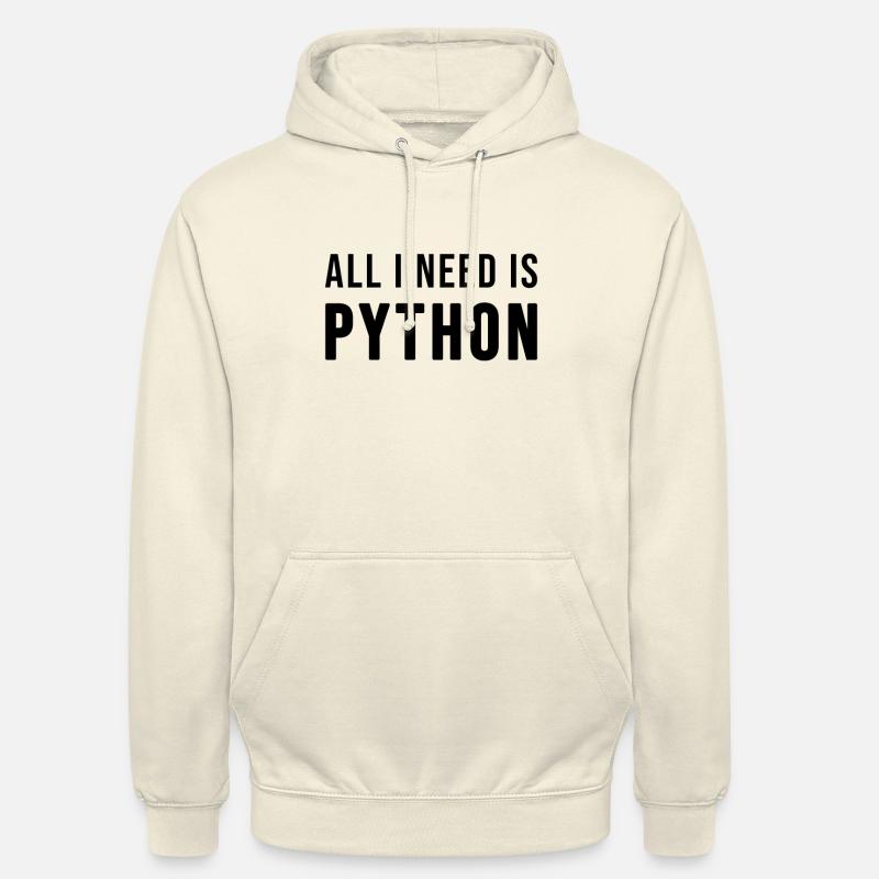All I need is Python - Unisex Hoodie - vanilla