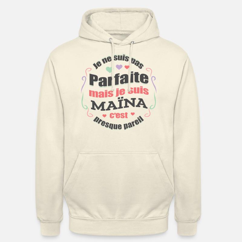 MAÏNA PARFAITE - PRENOM MAÏNA - Sweat-shirt à capuche unisexe - vanille
