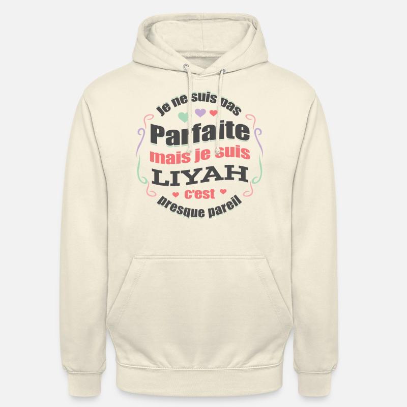 LIYAH PARFAITE - PRENOM LIYAH - Sweat-shirt à capuche unisexe - vanille